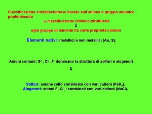 Classificazione cristallochimica basata sullanione o gruppo anionico predominante