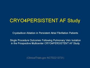 CRYO 4 PERSISTENT AF Study Cryoballoon Ablation in