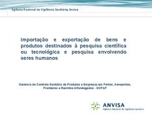 Agncia Nacional de Vigilncia Sanitria Anvisa Importao e