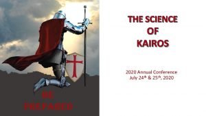 THE SCIENCE OF KAIROS 2020 Annual Conference July