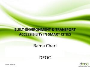 BUILTENVIRONMENT TRANSPORT ACCESSIBILITY IN SMART CITIES Rama Chari