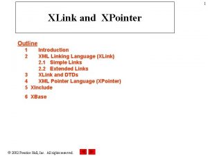 1 XLink and XPointer Outline 1 2 Introduction