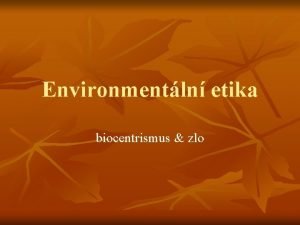 Environmentln etika biocentrismus zlo Biocentrismus I n Co