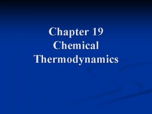 Chapter 19 Chemical Thermodynamics 19 1 Spontaneous Processes