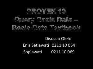 PROYEK 10 Query Basis Data Basis Data Textbook