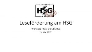 Lesefrderung am HSG WorkshopPhase GF JEGHSG 3 Mai