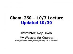 Chem 250 107 Lecture Updated 1030 Instructor Roy