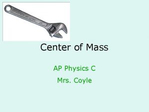 Physics c center of mass