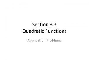Section 3 3 Quadratic Functions Application Problems Quadratic Section 3 3 Quadratic Functions Application Problems Quadratic