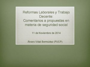 Reformas Laborales y Trabajo Decente Comentarios a propuestas