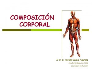 COMPOSICIN CORPORAL D en C Imelda Garcia Argueta