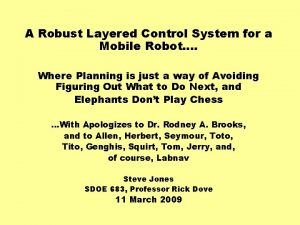 A robust layered control system for a mobile robot