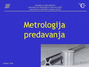 Fakulteta za elektrotehniko Laboratorij za metrologijo in kakovost