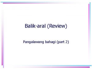 Balikaral Review Pangalawang bahagi part 2 Greetings on