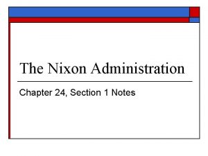 Chapter 24 section 1: the nixon administration answers