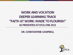 WORK AND VOCATION DEEPER LEARNING TRACK FAITH AT