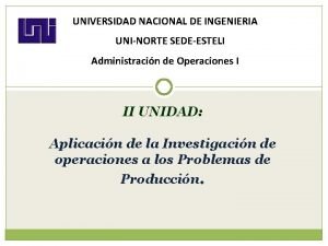 UNIVERSIDAD NACIONAL DE INGENIERIA UNINORTE SEDEESTELI Administracin de