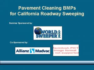 Pavement Cleaning BMPs for California Roadway Sweeping Seminar