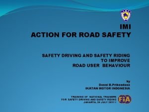 IMI ACTION FOR ROAD SAFETY DRIVING AND SAFETY