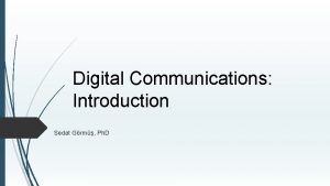 Digital Communications Introduction Sedat Grm Ph D Outline