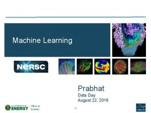 Machine Learning Prabhat Data Day August 22 2016