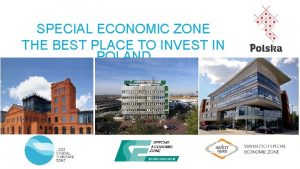 SPECIAL ECONOMIC ZONE THE BEST PLACE TO INVEST