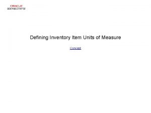 Defining Inventory Item Units of Measure Concept Defining