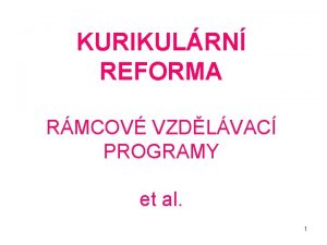 KURIKULRN REFORMA RMCOV VZDLVAC PROGRAMY et al 1