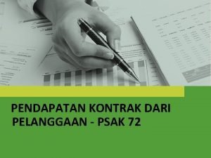 PENDAPATAN KONTRAK DARI PELANGGAAN PSAK 72 Agenda Pendapatan