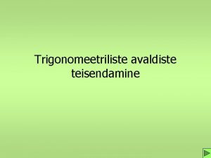 Trigonomeetria taandamisvalemid Trigonomeetria taandamisvalemid