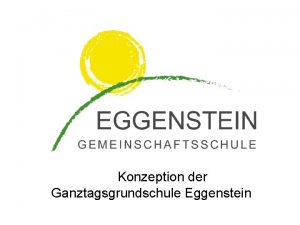 Konzeption der Ganztagsgrundschule Eggenstein differenzierende Lernkultur und die