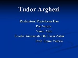 Tudor Arghezi Realizatori Poptelecan Dan Pop Sergiu Vanci