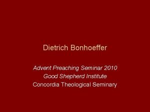 Dietrich Bonhoeffer Advent Preaching Seminar 2010 Good Shepherd