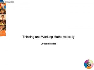 Thinking and working mathematically