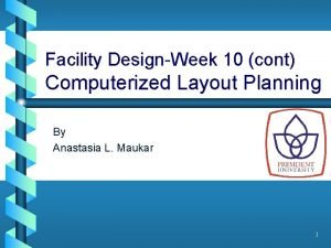 Facility DesignWeek 10 cont Computerized Layout Planning By