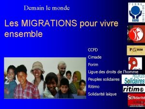 Demain le monde Les MIGRATIONS pour vivre ensemble