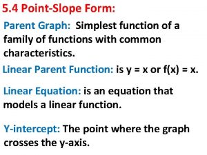 5 4 PointSlope Form Parent Graph Simplest function