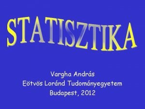 Vargha Andrs Etvs Lornd Tudomnyegyetem Budapest 2012 2