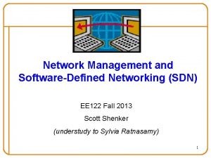 Network Management and SoftwareDefined Networking SDN EE 122