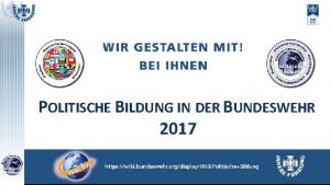 POLITISCHE BILDUNG IN DER BUNDESWEHR 2017 Grundlagen Pol