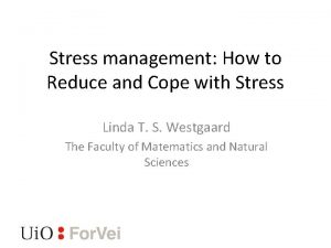 Stress management How to Reduce and Cope with