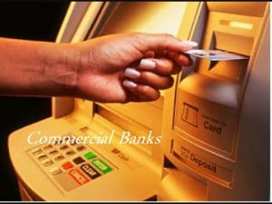 What are the main functions of commercial banks
