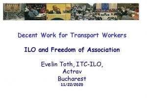 Decent Work for Transport Workers ILO and Freedom