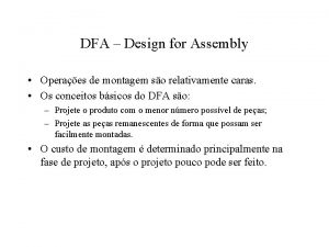 DFA Design for Assembly Operaes de montagem so