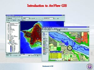Introduction to Arc View GIS Fundamental of GIS
