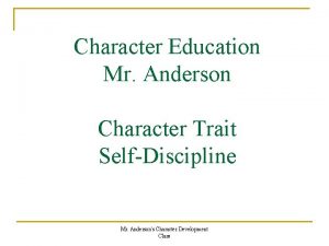 Character Education Mr Anderson Character Trait SelfDiscipline Mr