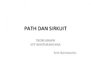 PATH DAN SIRKUIT TEORI GRAPH STT WASTUKANCANA Ismi