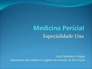 Medicina Pericial Especialidade Una Luiz Frederico Hoppe Associao