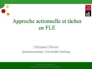 Approche actionnelle et tches en FLE Christian Ollivier