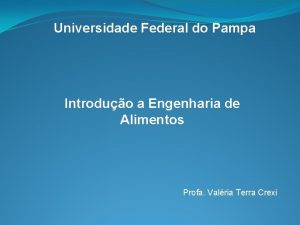 Universidade Federal do Pampa Introduo a Engenharia de